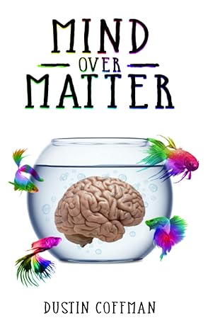 Mind Over Matter